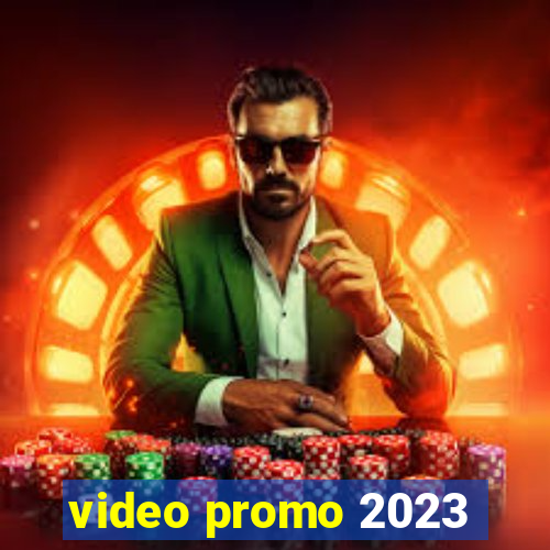 video promo 2023